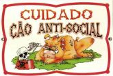 Placa De Advertência Cão Anti Social  Frete Gratis + Brinde!