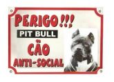 Placa De Advertência. Pit Bull. Anti Social. Frete Gratis.